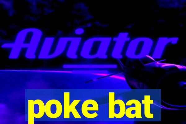 poke bat